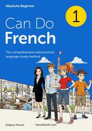 Icon image Can Do French Textbook: The comprehensive and practical language study method