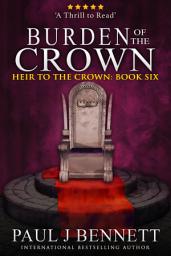 Icon image Burden of the Crown: An Epic Fantasy Novel