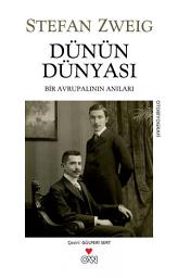 Icon image Dünün Dünyası: Bir Avrupalının Anıları