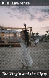 Icon image The Virgin and the Gipsy: Exploring Desire and Societal Norms in 1920s England