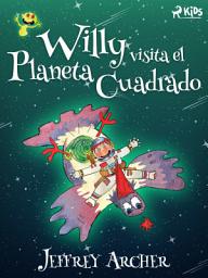 Icon image Willy visita el Planeta Cuadrado: Volumen 1