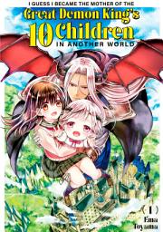 Icon image I Guess I Became the Mother of the Great Demon King's 10 Children in Another World