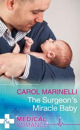 Icon image The Surgeon's Miracle Baby (Mills & Boon Medical)