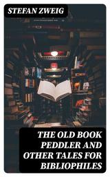 Icon image The Old Book Peddler and other tales for bibliophiles