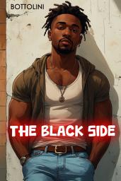 Icon image The Black Side: Interracial Erotica