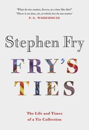 Icon image Fry's Ties: Discover the life and ties of Stephen Fry