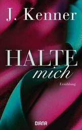 Icon image Halte mich (Stark Friends Novella 3): Erzählung