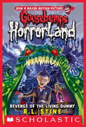 Icon image Revenge of the Living Dummy (Goosebumps HorrorLand #1)