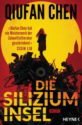 Icon image Die Siliziuminsel: Roman