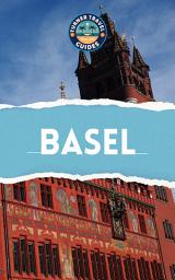 Icon image Basel Travel Guide 2025: Must-see attractions, wonderful hotels, excellent restaurants, valuable tips and so much more!