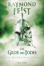 Icon image Die Midkemia-Saga 3: Die Gilde des Todes