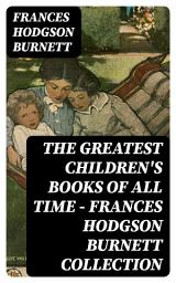 Icon image The Greatest Children's Books of All Time - Frances Hodgson Burnett Collection