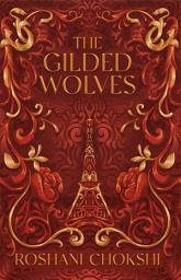 Icon image The Gilded Wolves: The astonishing historical fantasy heist from a New York Times bestselling author