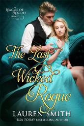 Icon image The Last Wicked Rogue: The League of Rogues - Book 9