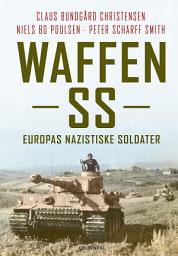 Icon image Waffen SS: Europas nazistiske soldater