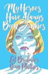 Icon image My Heroes Have Always Been Junkies