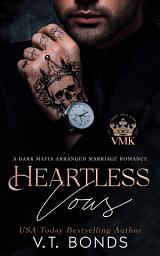 Icon image Heartless Vows: A Dark Mafia Arranged Marriage Romance