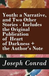 Icon image Youth: a Narrative, and Two Other Stories - Includes the Original Publication of Heart of Darkness + the Author's Note