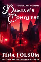 Icon image Damian's Conquest (Scanguards Hybrids #2) (Scanguards Vampires #14): Fast-paced, scorching vampire romantasy