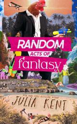 Icon image Random Acts of Fantasy (Random #3) (BBW Romance)(Rock Star Romance): Romantic Comedy Rock Star Island Romance