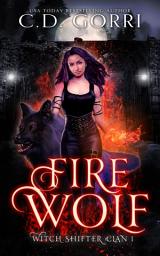 Icon image Fire Wolf: An Urban Fantasy Romance featuring a Wolf Shifter and Fire Witch Hybrid and her Fated Mate.