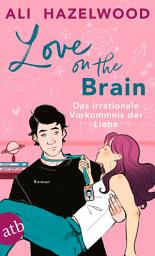 Icon image Love on the Brain – Das irrationale Vorkommnis der Liebe: Roman, Ausgabe 2