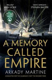 Icon image A Memory Called Empire: Winner of the Hugo Award for Best Novel