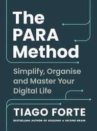 Icon image The PARA Method: Simplify, Organise and Master Your Digital Life