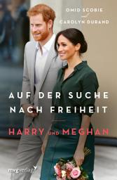 Icon image Harry und Meghan: Auf der Suche nach Freiheit: Der internationale Bestseller "Finding Freedom" jetzt auf Deutsch
