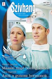 Icon image Szívhang 560–561.: Mással majd boldog leszel (Melbourne-i szülésznők 2.), Azok a gonosz hormonok…