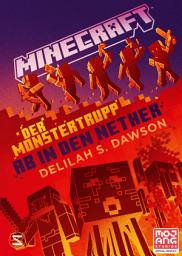 Icon image Minecraft - Der Monstertrupp: Ab in den Nether: Ein offizieller Minecraft-Roman