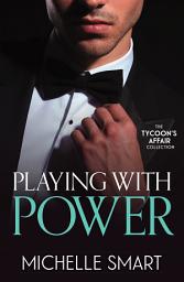Icon image The Tycoon's Affair: Playing With Power: Marriage Made in Blackmail (Rings of Vengeance) / Billionaire's Baby of Redemption / His Greek Wedding Night Debt