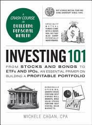 Icon image Investing 101: From Stocks and Bonds to ETFs and IPOs, an Essential Primer on Building a Profitable Portfolio