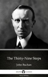 Icon image The Thirty-Nine Steps by John Buchan - Delphi Classics (Illustrated)