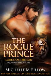 Icon image The Rogue Prince: Lords of the Var® Book 4: A Qurilixen World Novel