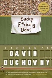 Icon image Bucky F*cking Dent: A Novel