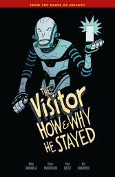 Icon image The Visitor: How and Why He Stayed