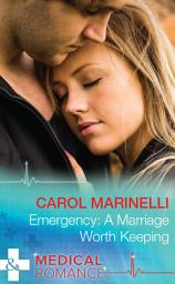 Icon image Emergency: A Marriage Worth Keeping (Mills & Boon Medical)