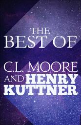 Icon image The Best of C.L. Moore and Henry Kuttner