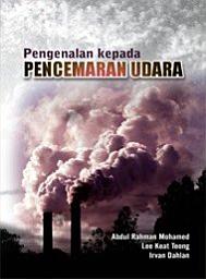 Icon image Pengenalan kepada Pencemaran Udara (Penerbit USM): Introduction to Air Pollution
