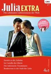 Icon image Julia Extra Band 326: Im Castello des Glücks / Rendezvous in der Stadt der Liebe / Zurück zu dir, Geliebte / Der italienische Traummann /