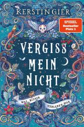 Icon image Vergissmeinnicht - Was bisher verloren war: Der große Fantasy-Bestseller