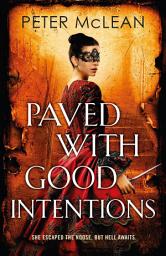 Icon image Paved with Good Intentions: A War for the Rose Throne novel