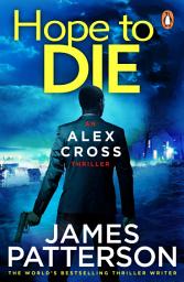 Icon image Hope to Die: (Alex Cross 22)