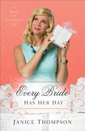 Icon image Every Bride Has Her Day ( Book #3): A Novel