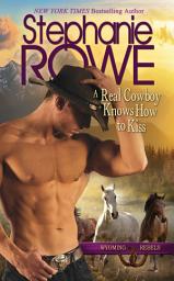 Icon image A Real Cowboy Knows How to Kiss (Wyoming Rebels)