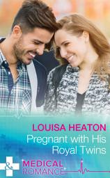 Icon image Pregnant With His Royal Twins (Mills & Boon Medical)