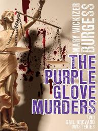 Icon image The Purple Glove Murders: Two Gail Brevard Mysteries