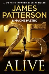Icon image 25 Alive: A gripping new thriller in the Number 1 Sunday Times bestselling series