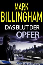 Icon image Das Blut der Opfer: Ein rasanter und spannender Thriller